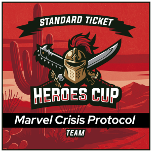 Heroes Cup 2026 Marvel Crisis Protocol Standard  Team Ticket